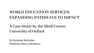Skoll Centre Case Study: World Education Services World Education Services Case Study